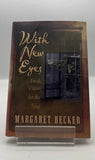 With New Eyes: Fresh Vision for the Soul by Margaret Becker 1998 HARDCOVER BOOK