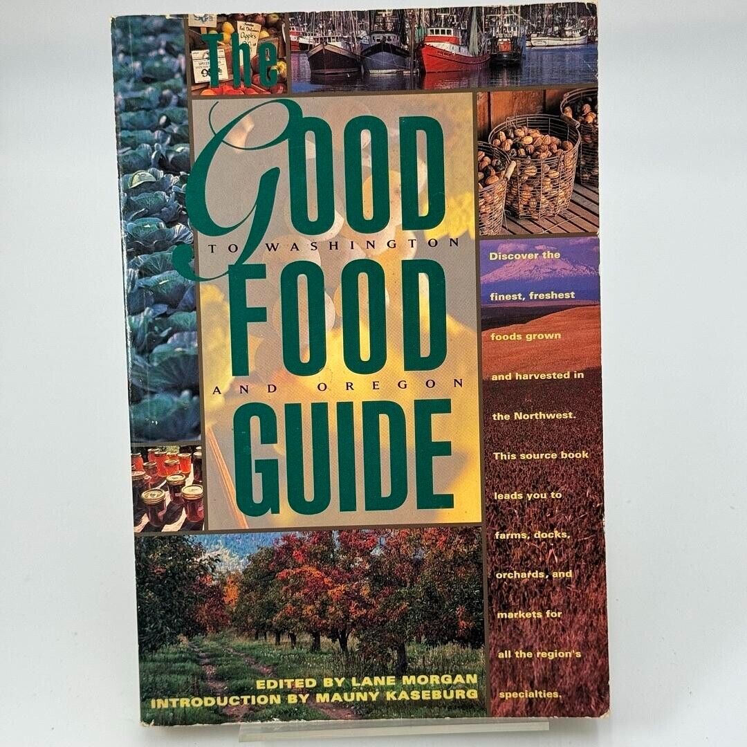 The Good Food Guide To Washington And Oregon Northwest Harvested Cookbook PB
