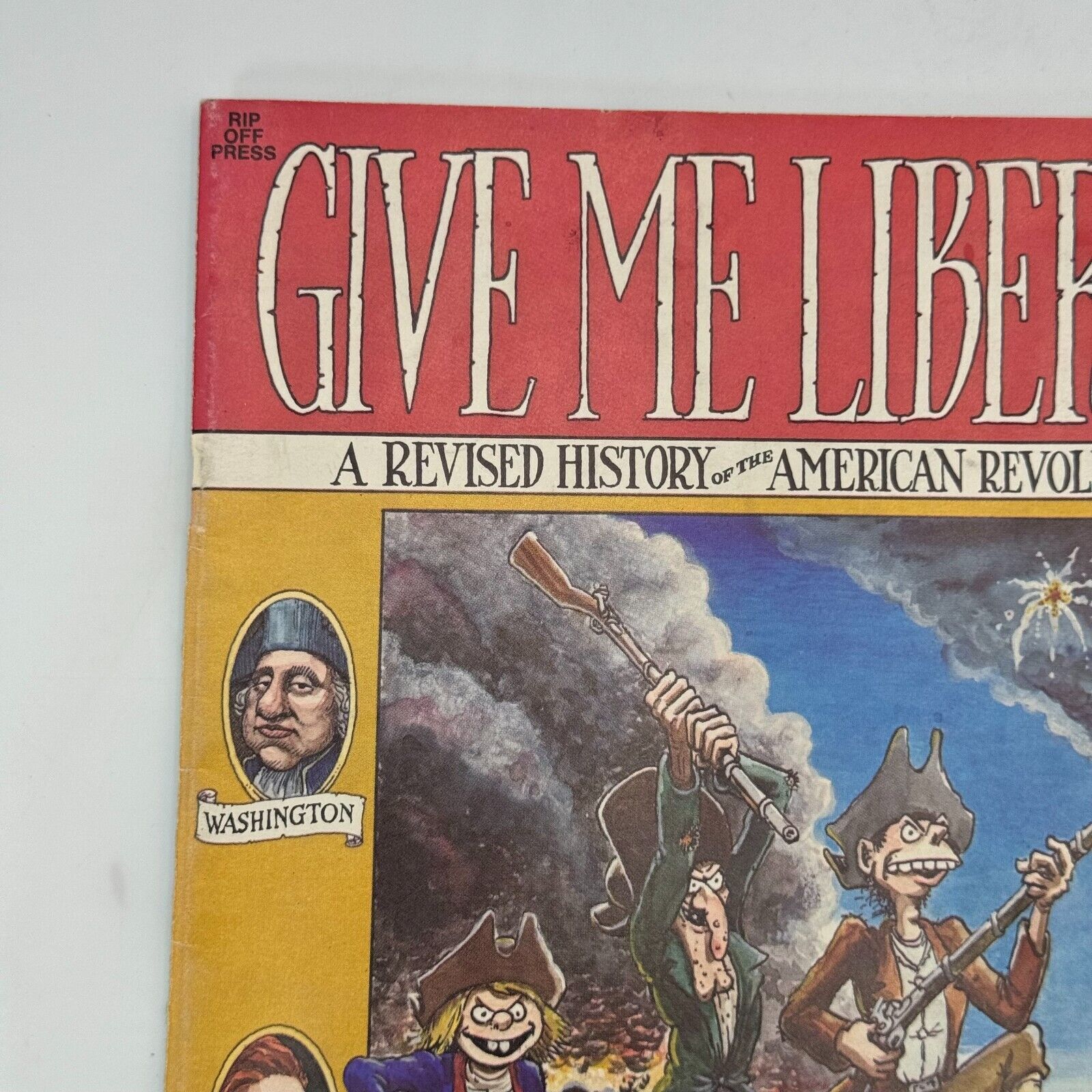 Give Me Liberty! A Revised History Of The American Revolution 1976 Rip Off Press