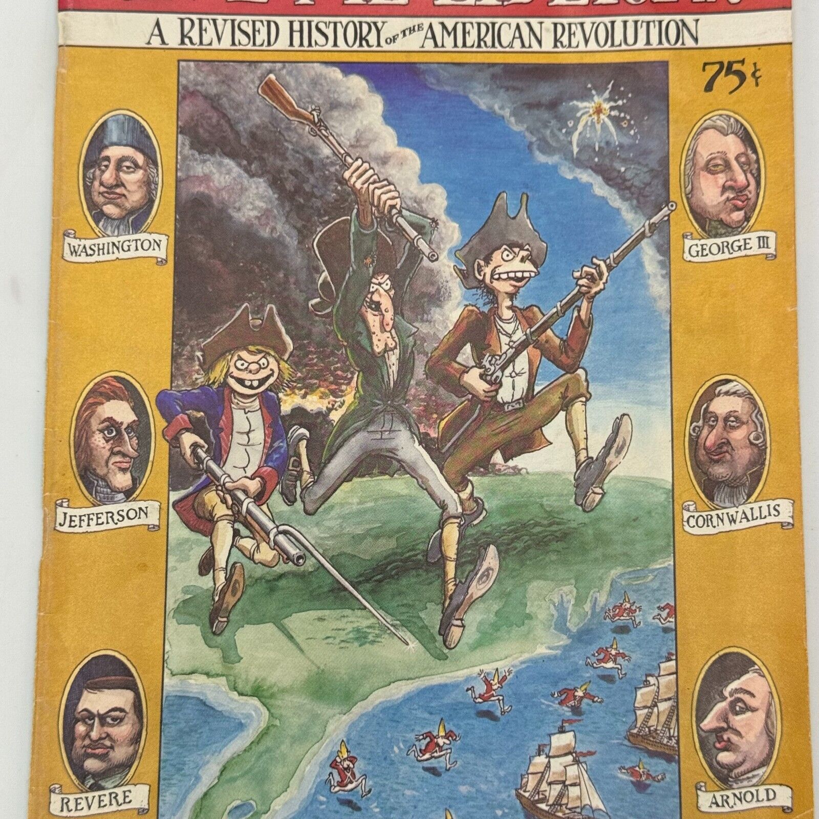 Give Me Liberty! A Revised History Of The American Revolution 1976 Rip Off Press