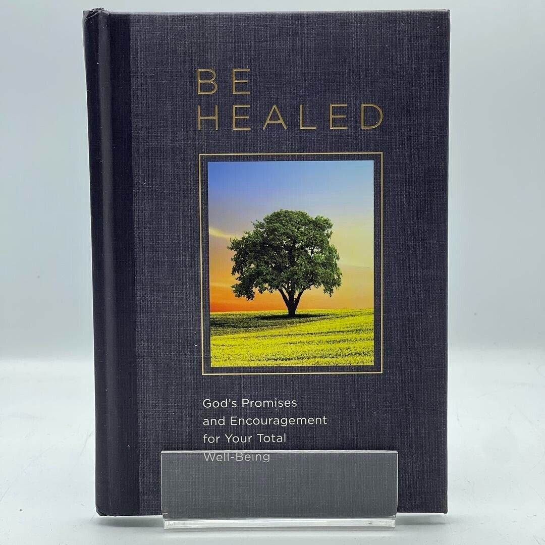 Be Healed God's Promise and Encouragement for Your Total Well Being