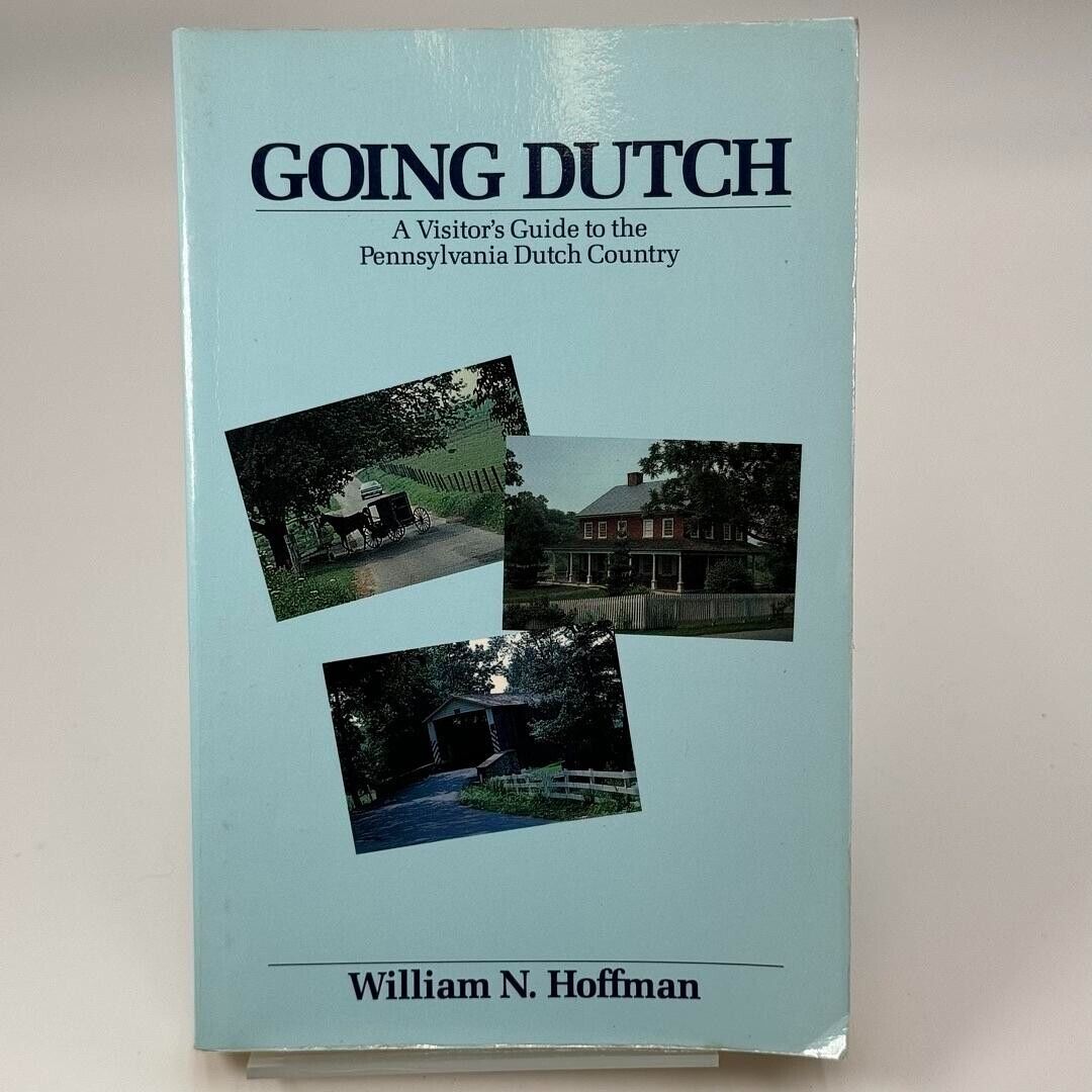 GOING DUTCH Visitor's Guide to the Pennsylvania Dutch Country by William Hoffman