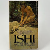 Ishi: Last of His Tribe By Theodora Kroeber - Vintage Bantam Book 1973 PAPERBACK