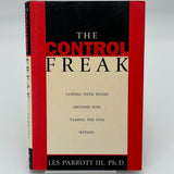The Control Freak By Les Parrott III, Ph.D - Tyndale House 2000 TRADE PAPERBACK