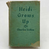 Heidi Grows Up by Charles Tritten Grosset And Dunlap 1938 HARDCOVER BOOK