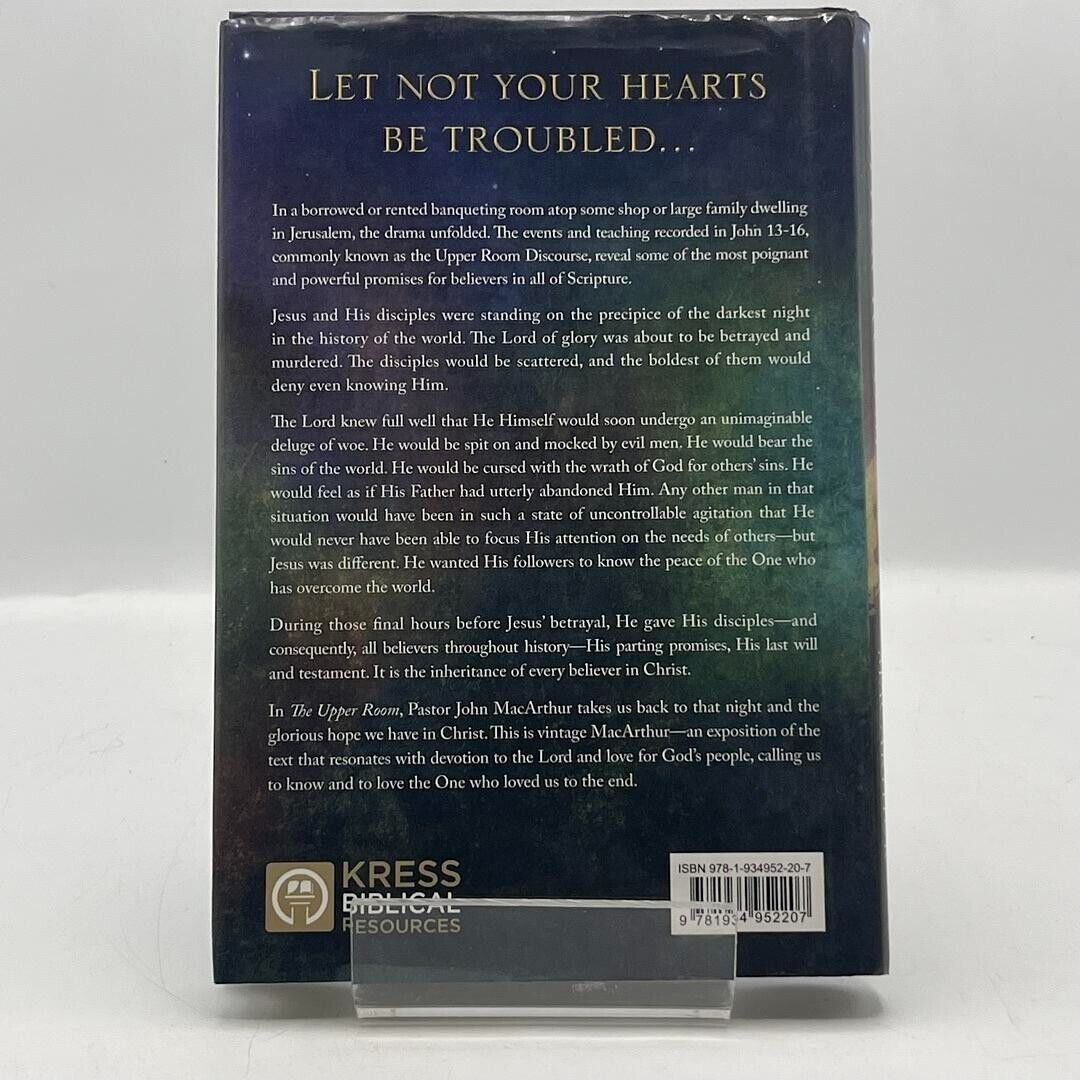 The Upper Room : Jesus' Parting Promises for Troubled Hearts by John MacArthur