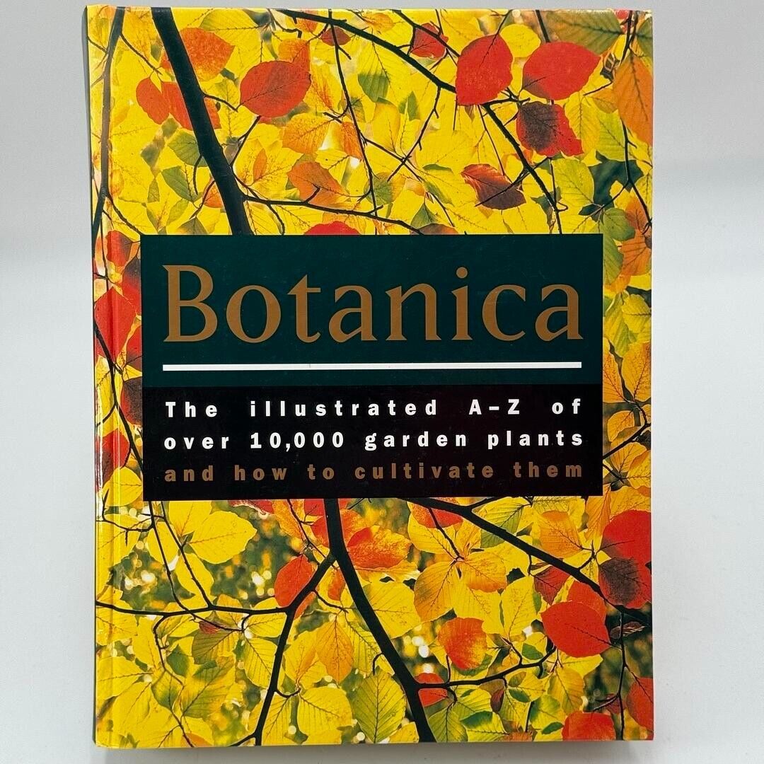 Botanica Ser.: Botanica : The Illustrated A-Z of over 10,000 Garden Plants...
