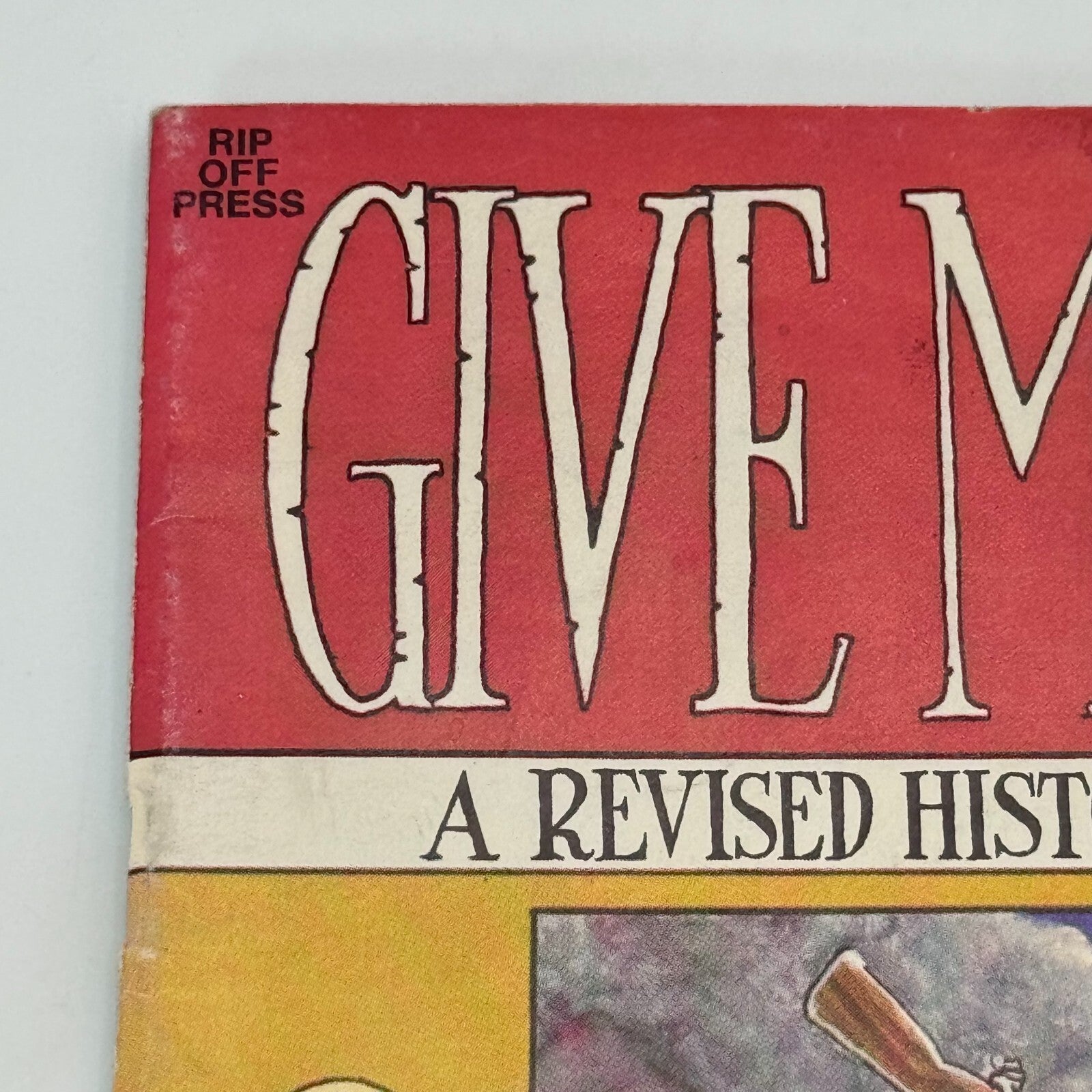 Give Me Liberty! A Revised History Of The American Revolution 1976 Rip Off Press