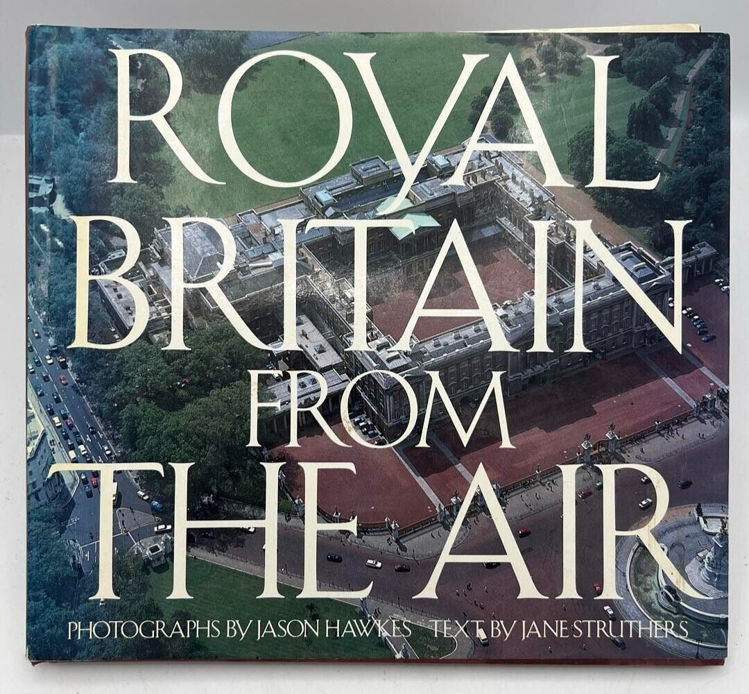 Royal Britain From The Air Photographs By Jason Hawks Texts By Jane Struthers
