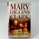 I'll Be Seeing You: A Novel by Mary Higgins Clark 1994 PAPERBACK BOOK