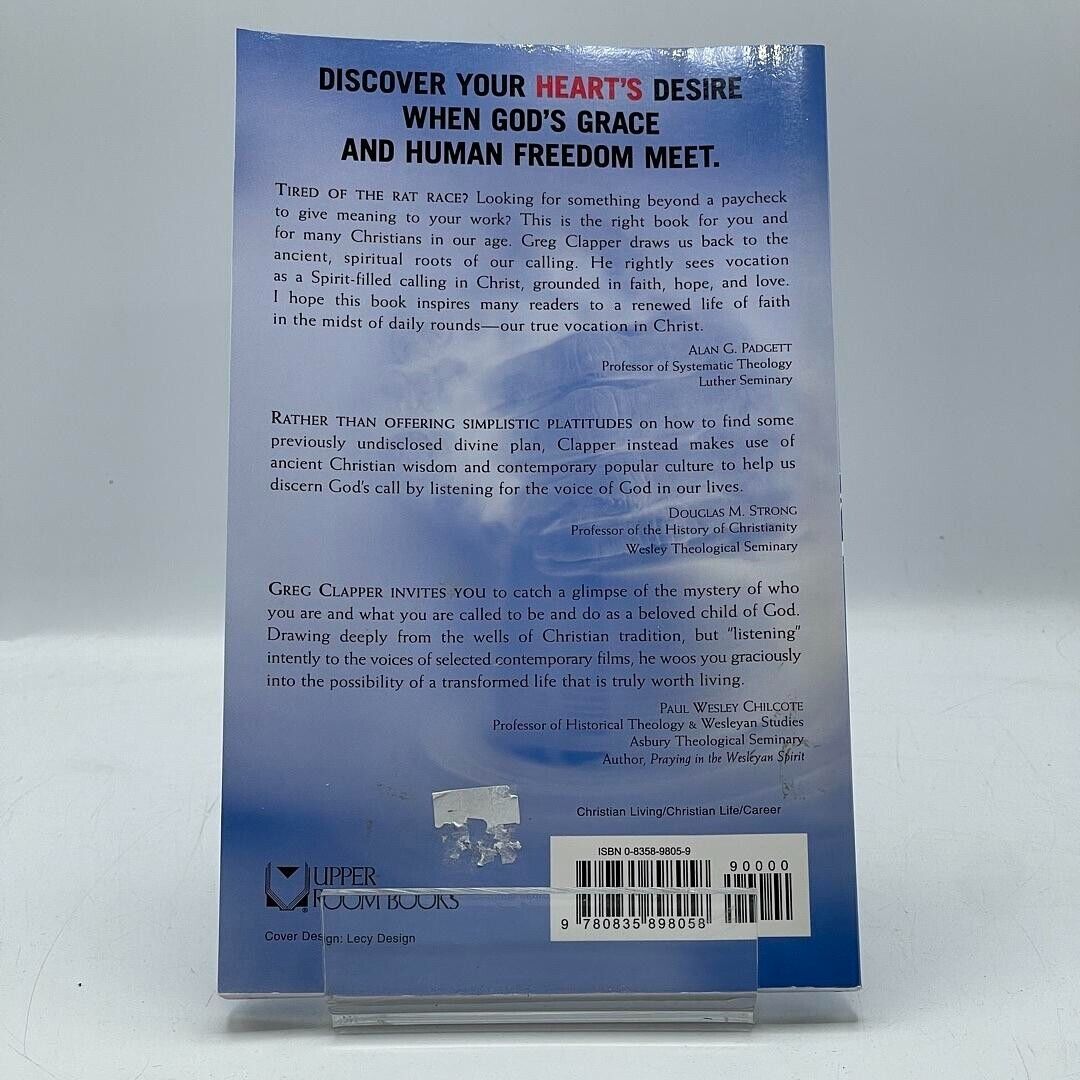 Living Your Heart's Desire: God's Call and Your Vocation by Gregory S. Clapper