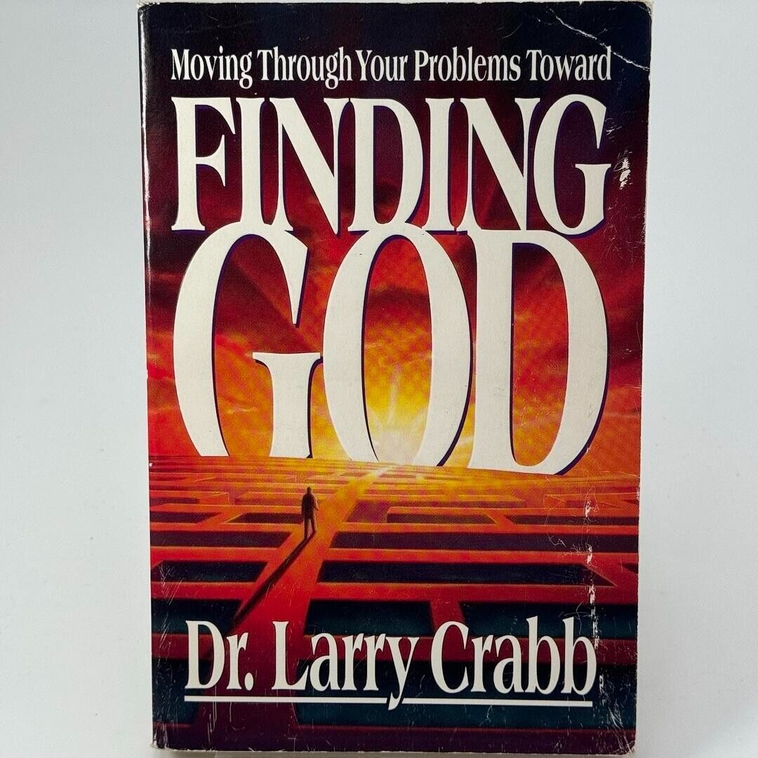 Finding God: Moving Through Your Problems Toward Finding God by Larry Crabb HC