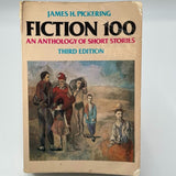 Fiction 100: An Anthology of Short Stories by James H. Pickering 1982 PAPERBACK