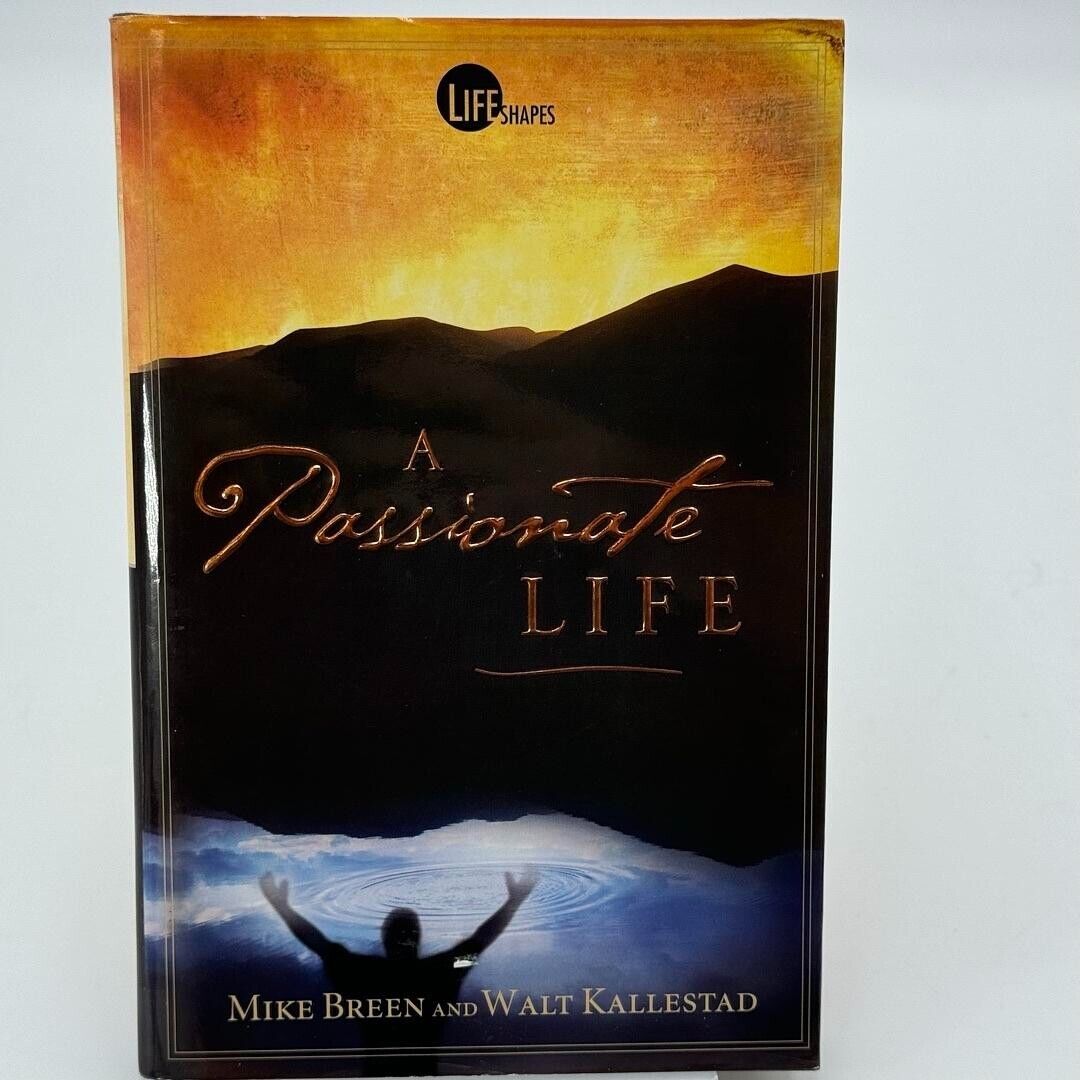 A Passionate Life by Mike Breen & Walt Kallestad 2005 HARDCOVER BOOK