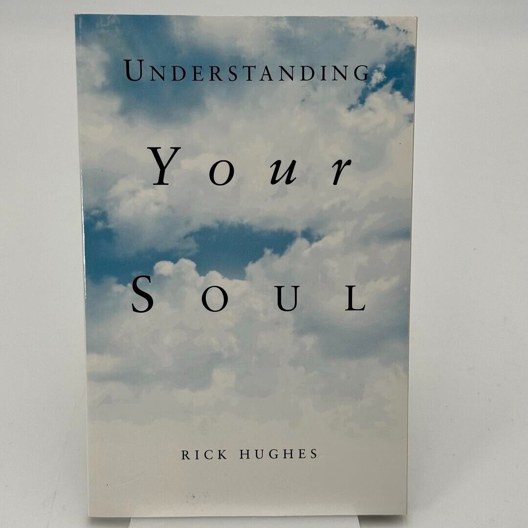Understanding Your Soul by Rick Hughes HISTORICAL PAPERBACK