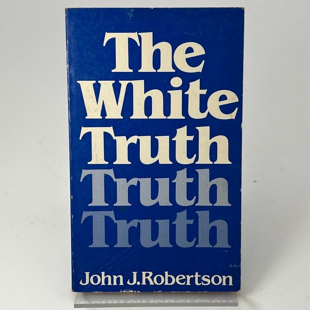 The White Truth by John J. Robertson 1981 TRADE PAPERBACK BOOK