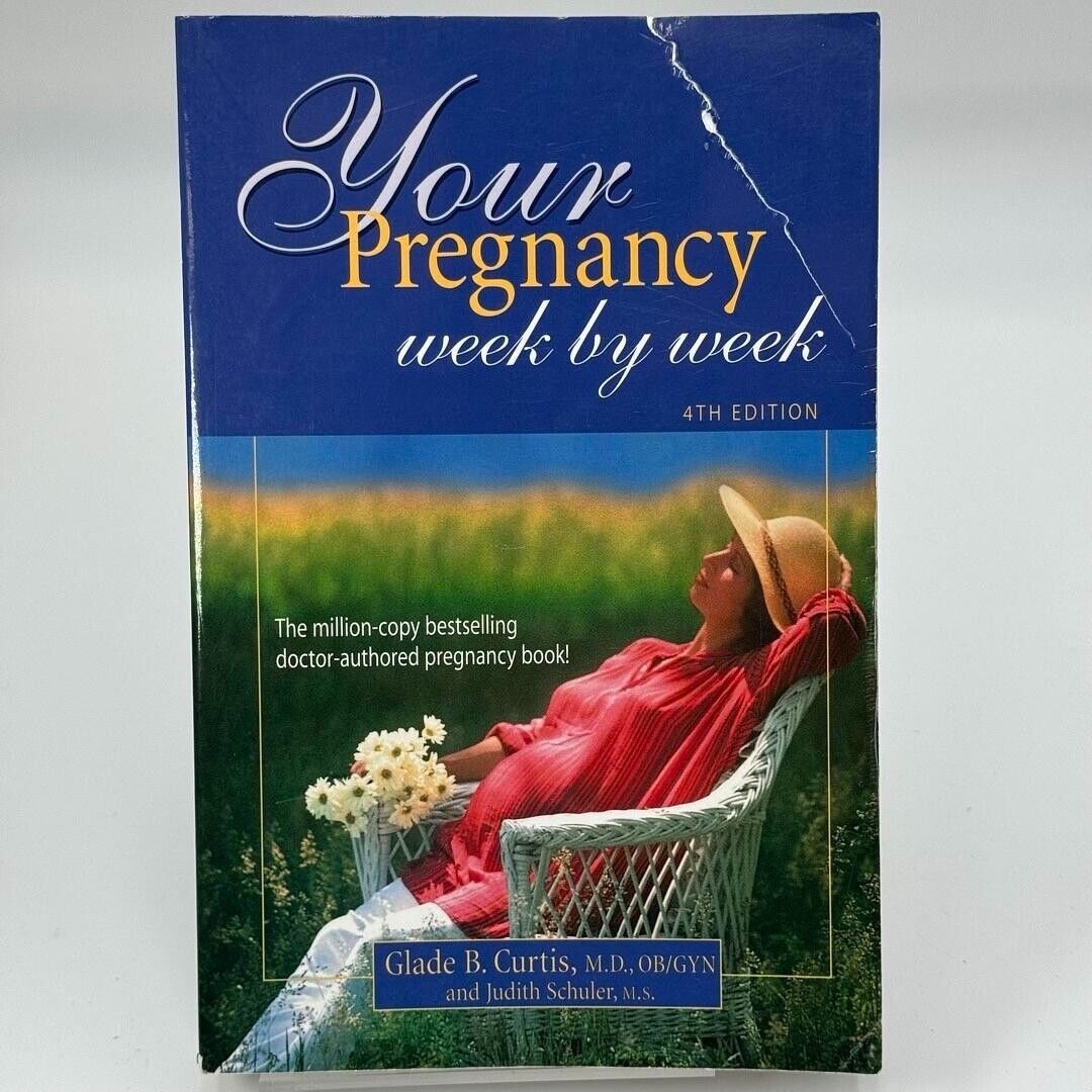 Your Pregnancy Week By Week 4th Edition by Glade B. Curtis 2000 PAPERBACK BOOK
