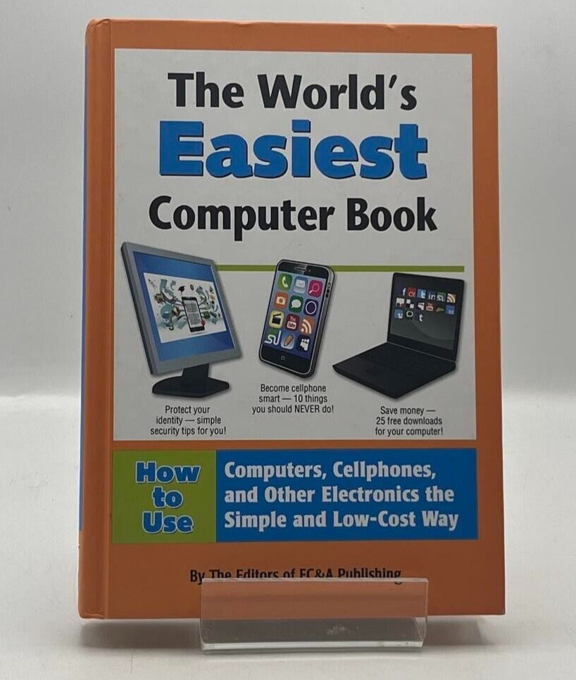 The World's Easiest Computer Book by The Editors of FC&A Publishing 2013 HC