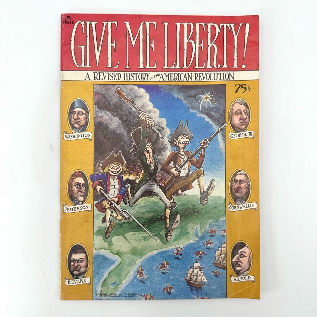 Give Me Liberty! A Revised History Of The American Revolution 1976 Rip Off Press