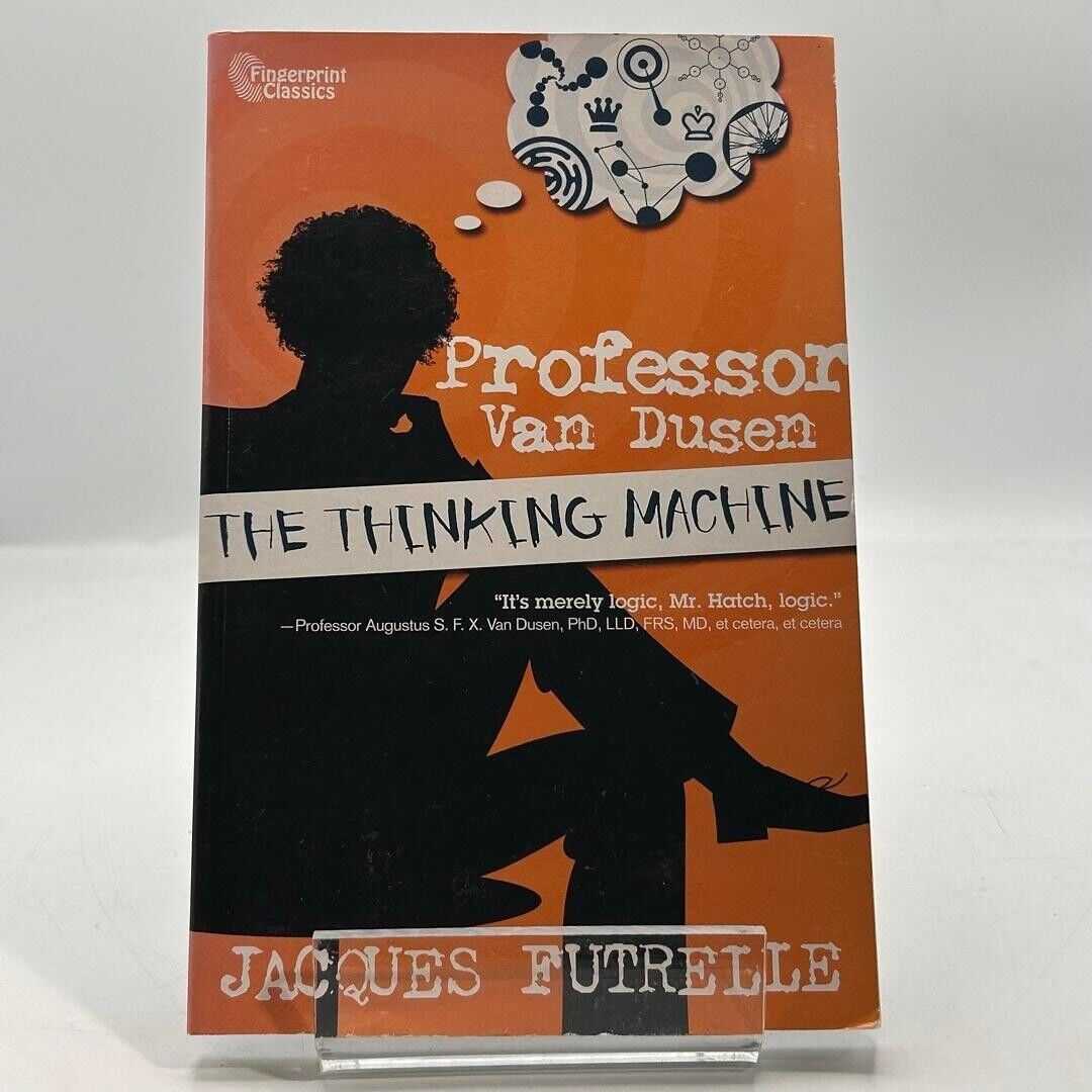 Professor Van Dusen: The Thinking Machine by Jacques Futrelle 2008 PAPERBACK
