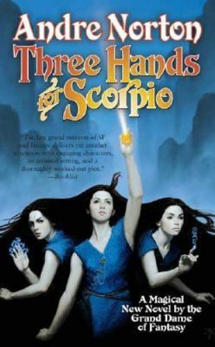 Three Hands for Scorpio by Andre Norton 2005 HARDCOVER BOOK