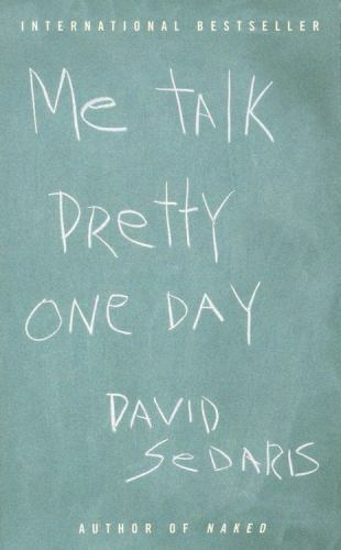 Me Talk Pretty One Day by David Sedaris 2001 PAPERBACK BOOK
